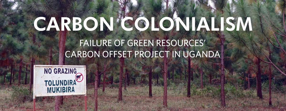 Carbon Colonialism: The Failure of Green Resources’ Carbon Offset Project in Uganda