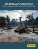 Cover image of this report, Nicaragua's Gold Rush